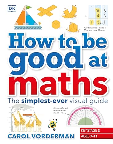 Buy How To Be Good At Maths The Simplest Ever Visual Guide | Yallatoys.com