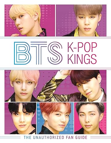 Buy BTS: K-Pop Kings: The Unauthorized Fan Guide | Yallatoys.com