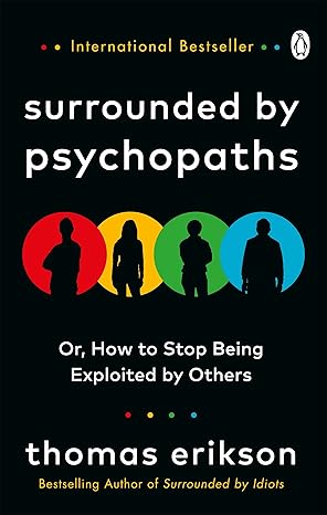 Buy Surrounded by Psychopaths or How to Stop Being Exploited by Others | Yallatoys.com