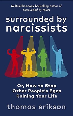 Buy Surrounded by Narcissists Or How to Stop Other Peoples Egos Ruining Your Life | Yallatoys.com