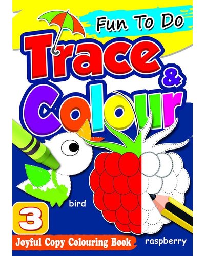 Buy Fun To Do Trace & Colour Joyful Copy Colouring B | Yallatoys.com