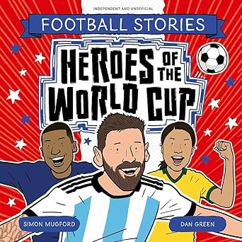 Football Stories:Heroes of the World Cup